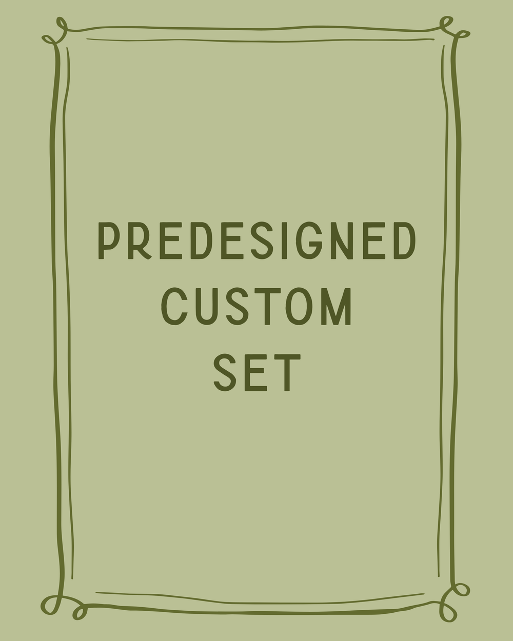 Predesigned Custom Set