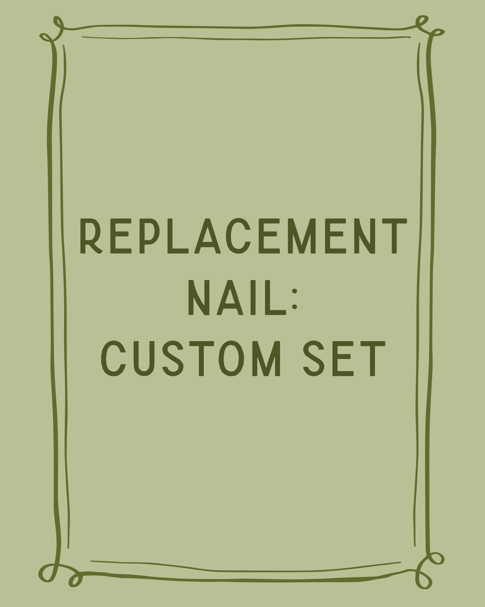 Replacement Nail: Custom Set