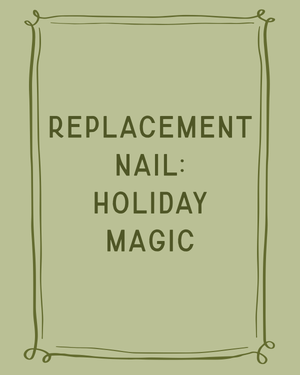 Replacement Nail: Holiday Magic